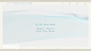 Here Are the Lyrics to Taylor Swift’s ‘Is It Over Now? (Taylor’s Version) (From the Vault)’
