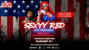 âFor The H â24: Sexyy Red For Presidentâ¦â feat. Sexyy Red, Hunxho and More to be Announced!