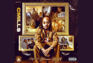 C-Mill$ Dedicates Album âLong Live Momma Mill$â to His Late Mother