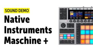 Maschine+ 3 Is Coming: Get Excited for Kontakt 8 Support, New Effects & Stem Separation