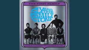 Sly & the Family Stoneâs Earliest Known Live Recordings to Be Issued on New Album